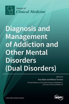 portada Diagnosis and Management of Addiction and Other Mental Disorders (Dual Disorders) (in English)