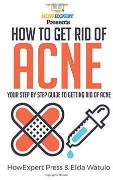portada How To Get Rid of Acne: Your Step By Step Guide To Getting Rid of Acne