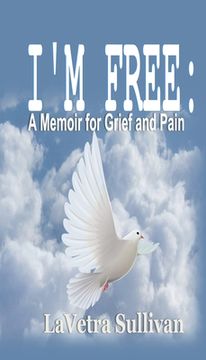 portada I'm Free: A Memoir for Grief and Pain (in English)
