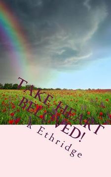 portada Take Heart Beloved!: Hope to Give Courage and Heal (en Inglés)