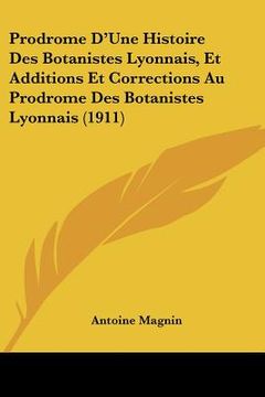 portada Prodrome D'Une Histoire Des Botanistes Lyonnais, Et Additions Et Corrections Au Prodrome Des Botanistes Lyonnais (1911) (in French)