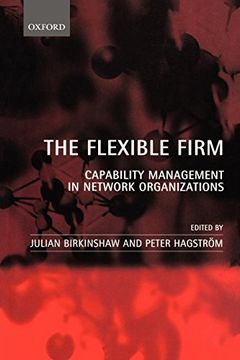 portada The Flexible Firm: Capability Management in Network Organizations (en Inglés)
