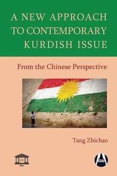 portada A New Approach to Contemporary Kurdish Issue From the Chinese Perspective (en Inglés)