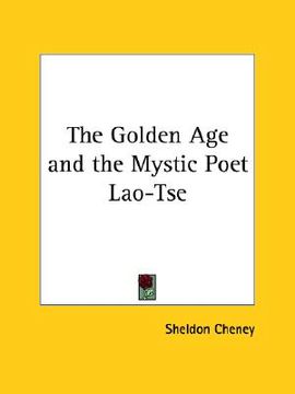 portada the golden age and the mystic poet lao-tse (en Inglés)