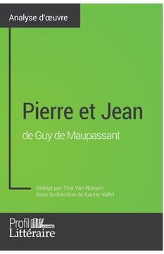portada Pierre et Jean de Guy de Maupassant (Analyse approfondie): Approfondissez votre lecture des romans classiques et modernes avec Profil-Litteraire.fr (in French)