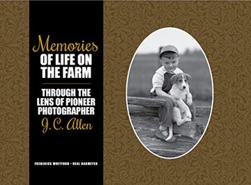 portada Memories of Life on the Farm: Through the Lens of Pioneer Photographer j. C. Allen (The Founders Series) (in English)