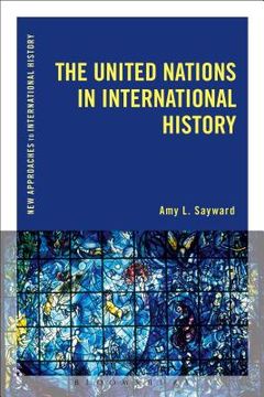 portada The United Nations in International History (en Inglés)