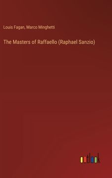 portada The Masters of Raffaello (Raphael Sanzio) (in English)