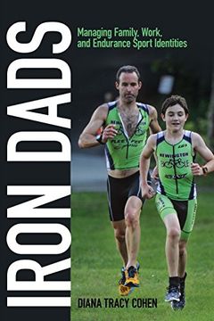 portada Iron Dads: Managing Family, Work, and Endurance Sport Identities (Critical Issues in Sport and Society)