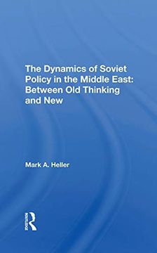 portada The Dynamics of Soviet Policy in the Middle East: Between old Thinking and new 