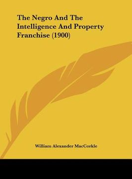 portada the negro and the intelligence and property franchise (1900)