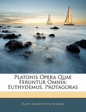 portada Platonis Opera Quae Feruntur Omnia: Euthydemus, Protagoras (en Latin)