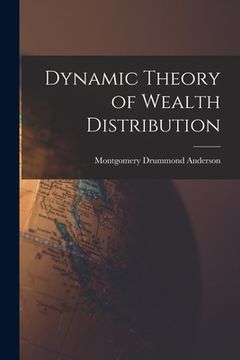 portada Dynamic Theory of Wealth Distribution (en Inglés)