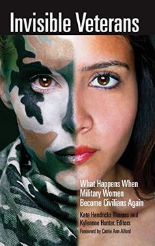 portada Invisible Veterans: What Happens When Military Women Become Civilians Again (en Inglés)