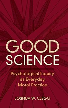 portada Good Science: Psychological Inquiry as Everyday Moral Practice (en Inglés)