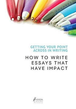 portada Getting Your Point Across in Writing: How to Write Essays That Have Impact (en Inglés)