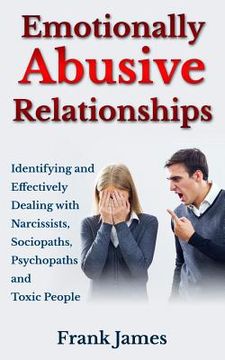 portada Emotionally Abusive Relationships: Identifying and Effectively Dealing with Narcissists, Sociopaths, Psychopaths and Toxic People (in English)