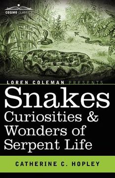 portada snakes curiosities & wonders of serpent life (en Inglés)