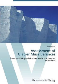 portada Assessment of  Glacier Mass Balances: from Small Tropical Glaciers to the Ice Sheet of Greenland