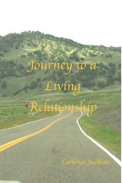 portada The Journey of a Living Relationship (en Inglés)