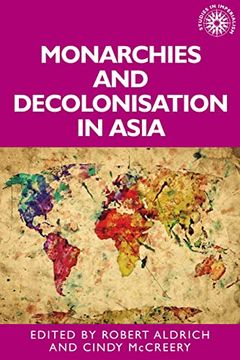portada Monarchies and Decolonisation in Asia (Studies in Imperialism, 188) (en Inglés)