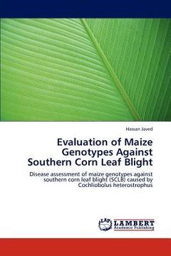 portada evaluation of maize genotypes against southern corn leaf blight (en Inglés)