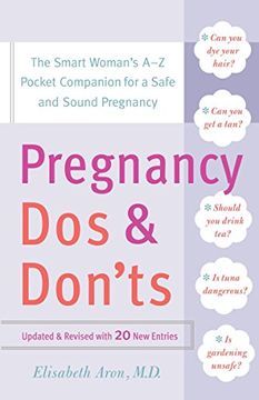 portada Pregnancy Do's and Don'ts: The Smart Woman's a-z Pocket Companion for a Safe and Sound Pregnancy (en Inglés)