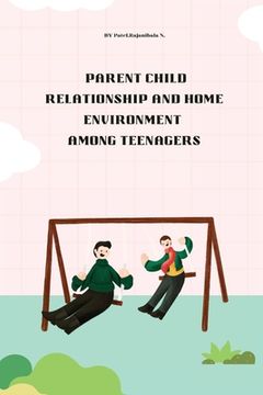 portada Parent child relationship and home environment among teenagers (in English)