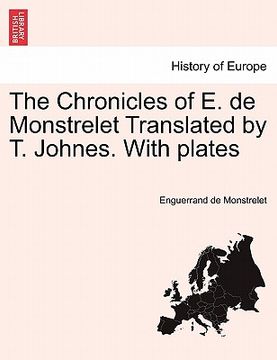 portada the chronicles of e. de monstrelet translated by t. johnes. with plates vol. viii. (en Inglés)