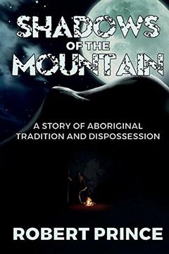 portada Shadows of the Mountain: A Story of Aboriginal Tradition and Dispossession