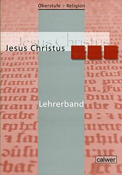 portada Oberstufe Religion 03 Neu. Jesus Christus. Lehrerheft (en Alemán)