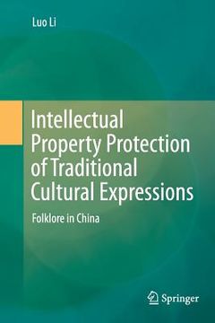portada Intellectual Property Protection of Traditional Cultural Expressions: Folklore in China (in English)