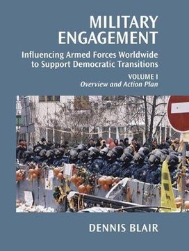 portada Military Engagement: Influencing Armed Forces Worldwide to Support Democratic Transitions (en Inglés)