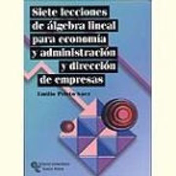 portada Siete Lecciones de Álgebra Lineal Para Economía y Administración de Empresas