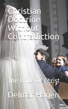 portada Christian Doctrine Without Contradiction: The Bride of Christ