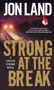 portada Strong at the Break: A Caitlin Strong Novel (Caitlin Strong Novels, 3) (in English)
