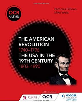 portada Ocr a Level History: The American Revolution 1740-1796 and the usa in the 19Th Century 1803-1890 