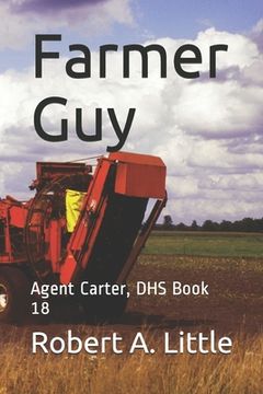 portada Farmer Guy: Agent Carter, DHS Book 18 (en Inglés)