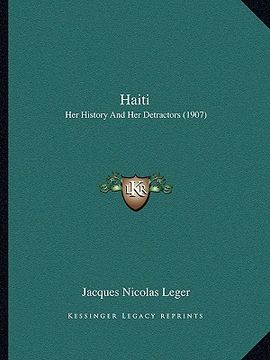 portada haiti: her history and her detractors (1907) (en Inglés)