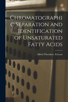 portada Chromatographic Separation and Identification of Unsaturated Fatty Acids (in English)
