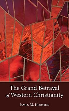 portada The Grand Betrayal of Western Christianity (in English)