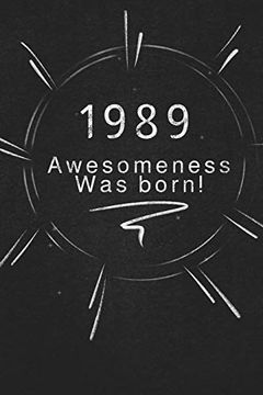 portada 1989 Awesomeness was Born. Gift it to the Person That you Just Thought About he Might Like it (in English)