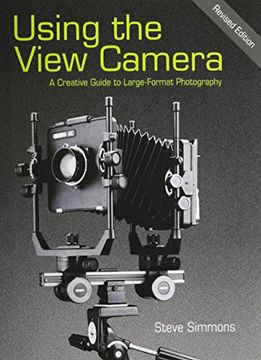 portada Using the View Camera: A Creative Guide to Large Format Photography