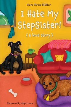 portada I Hate My Stepsister!: (a love story) (en Inglés)