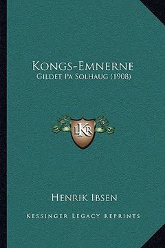 portada Kongs-Emnerne: Gildet Pa Solhaug (1908) (in Danés)