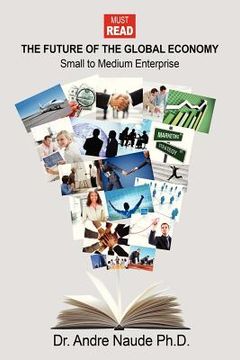 portada the future of the global economy: small to medium enterprise (en Inglés)