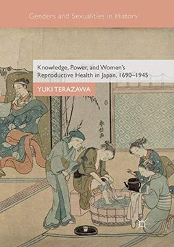 portada Knowledge, Power, and Women's Reproductive Health in Japan, 1690-1945 (Genders and Sexualities in History) (en Inglés)