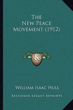 portada the new peace movement (1912) (en Inglés)