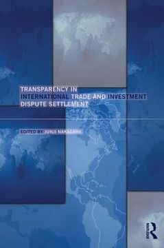 portada transparency in international trade and investment dispute settlement (en Inglés)