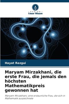 portada Maryam Mirzakhani, die erste Frau, die jemals den höchsten Mathematikpreis gewonnen hat (en Alemán)